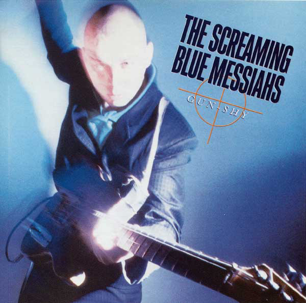 The Screaming Blue Messiahs: Gun-Shy (1986)